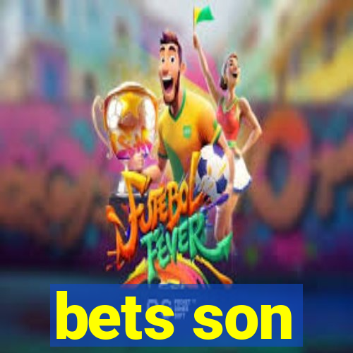 bets son