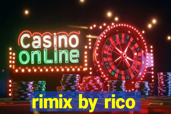 rimix by rico