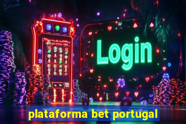 plataforma bet portugal