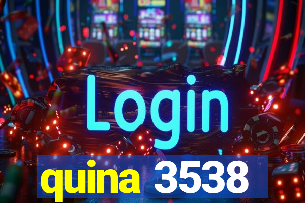 quina 3538