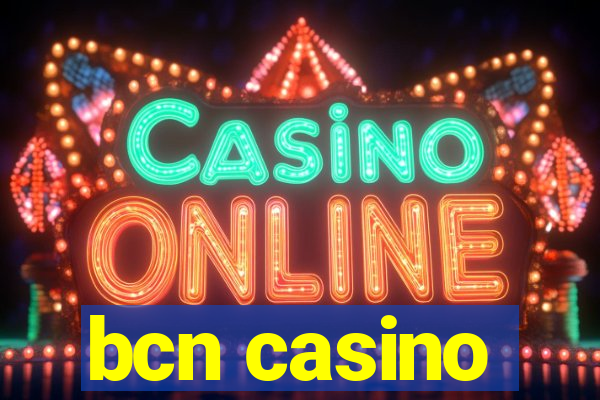 bcn casino