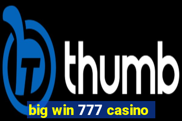 big win 777 casino