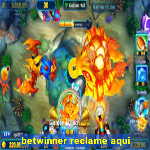 betwinner reclame aqui