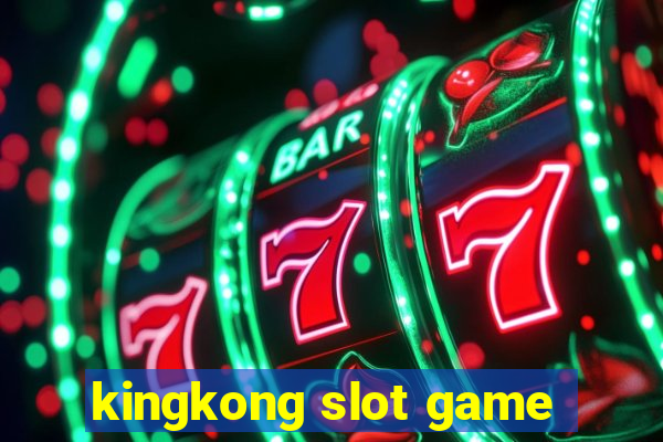 kingkong slot game