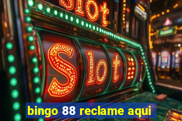 bingo 88 reclame aqui