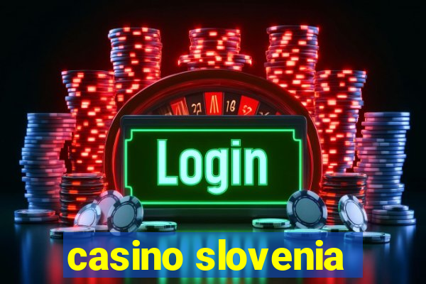 casino slovenia