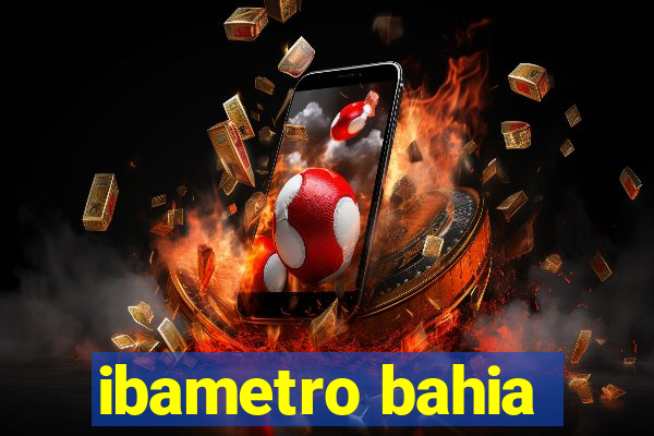 ibametro bahia