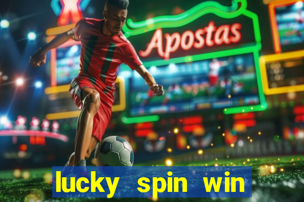 lucky spin win real money 2023