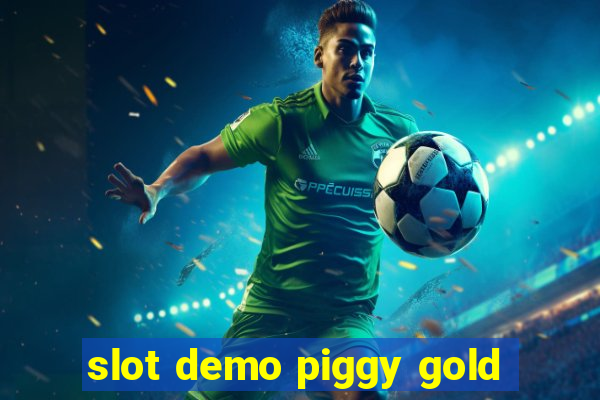 slot demo piggy gold