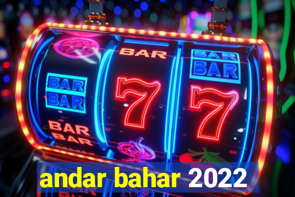 andar bahar 2022