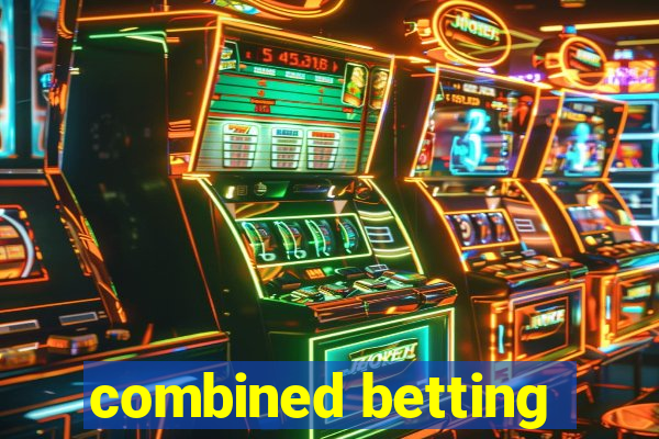 combined betting