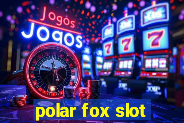 polar fox slot