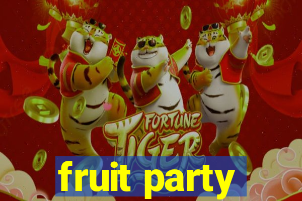 fruit party