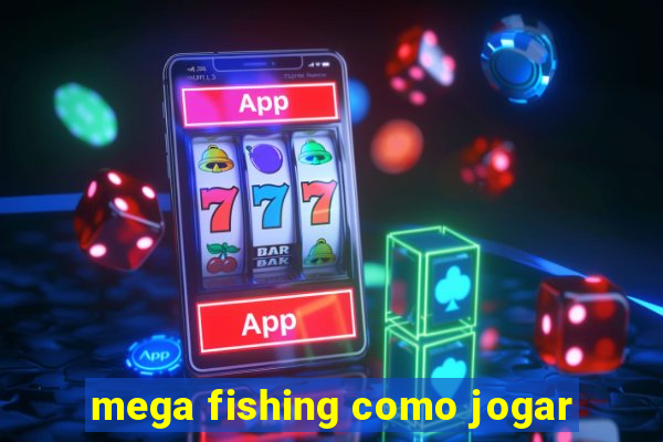 mega fishing como jogar