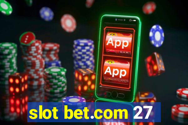 slot bet.com 27