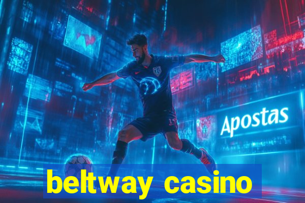 beltway casino