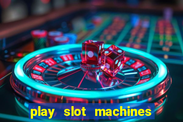 play slot machines on line