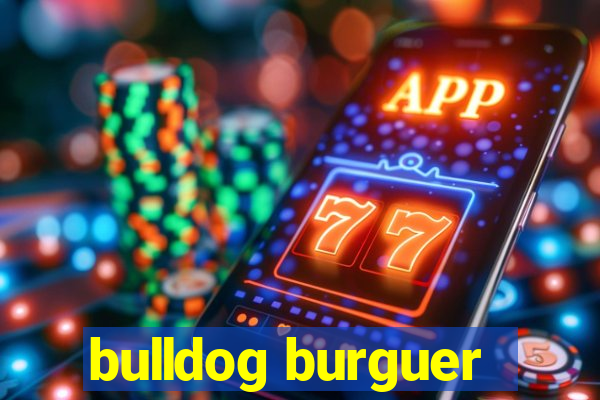 bulldog burguer