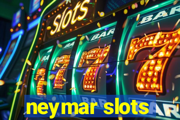 neymar slots