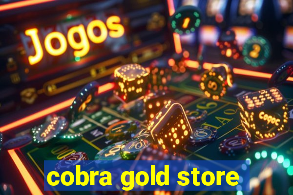 cobra gold store