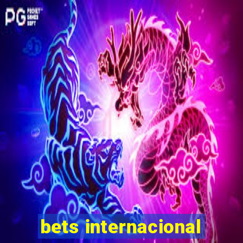 bets internacional