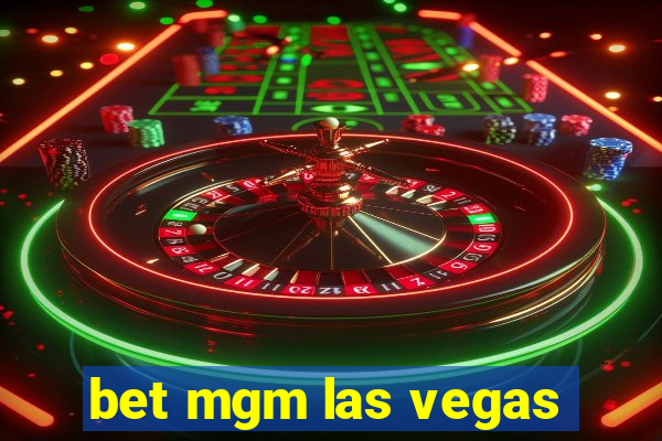 bet mgm las vegas