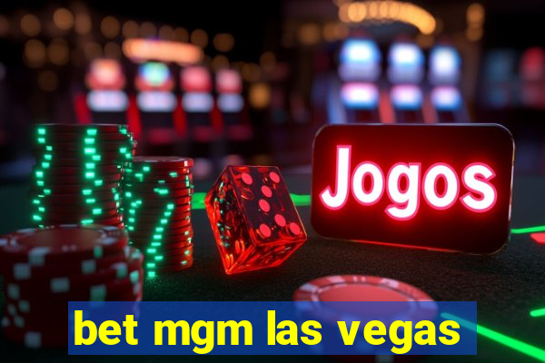 bet mgm las vegas