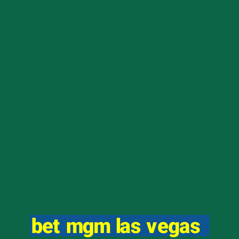 bet mgm las vegas