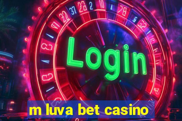 m luva bet casino