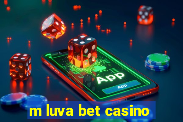 m luva bet casino