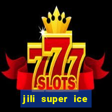 jili super ice slot machine