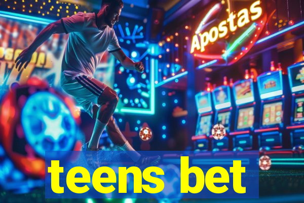 teens bet