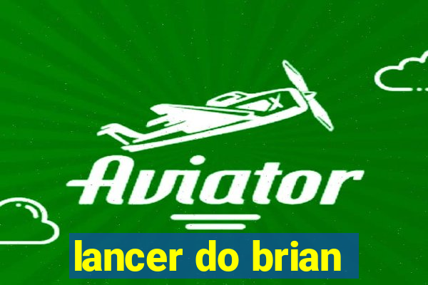 lancer do brian