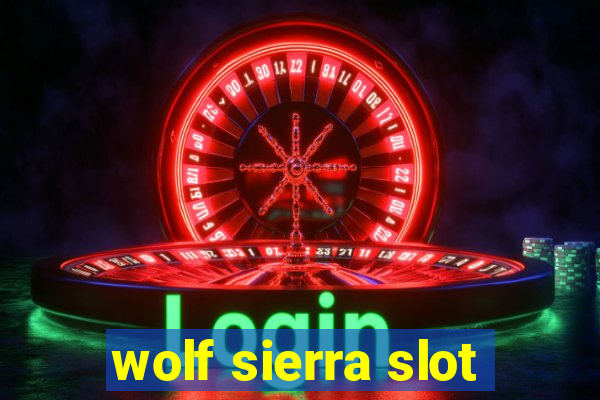 wolf sierra slot