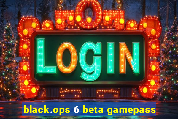 black.ops 6 beta gamepass