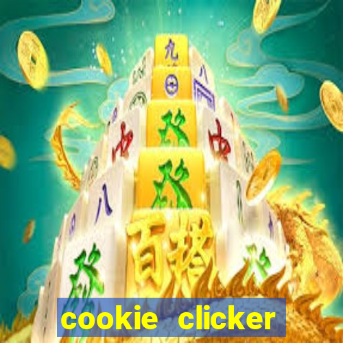 cookie clicker cheats opensesame