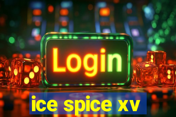 ice spice xv