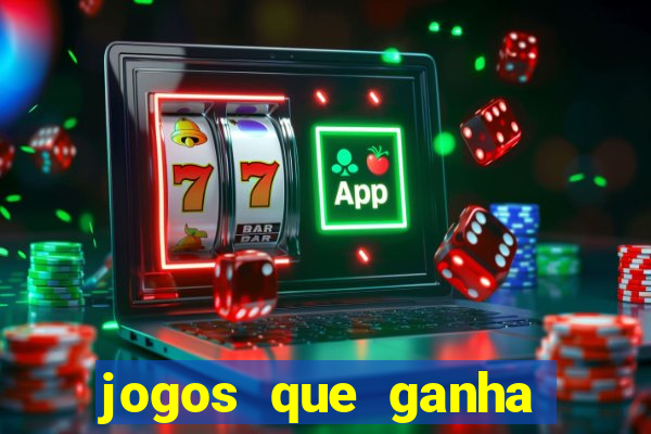 jogos que ganha dinheiro rapido