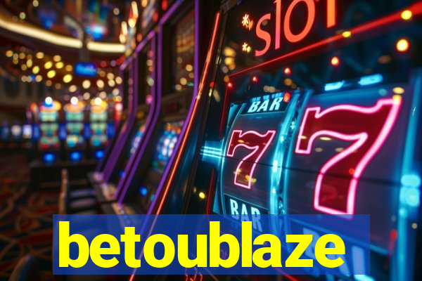 betoublaze