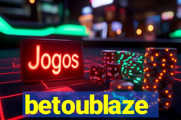 betoublaze