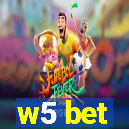 w5 bet