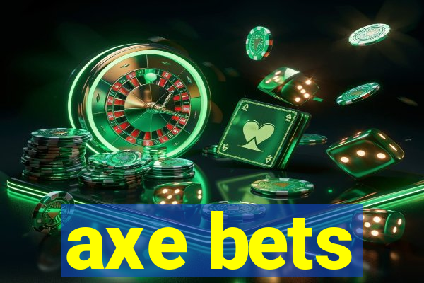 axe bets