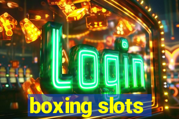 boxing slots