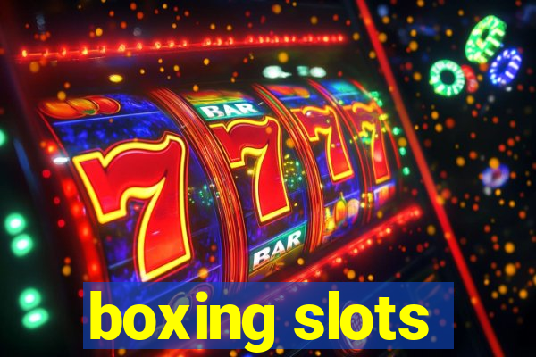 boxing slots