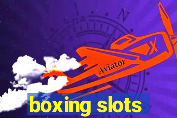 boxing slots