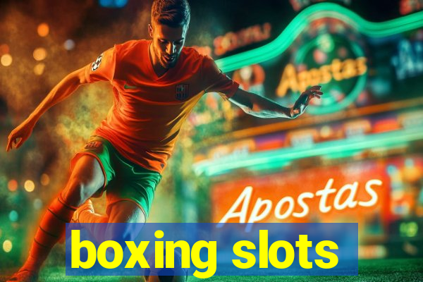 boxing slots