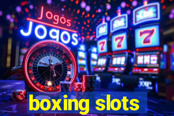 boxing slots