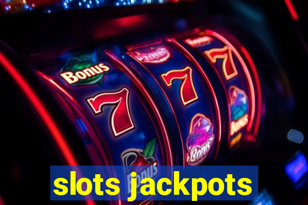 slots jackpots