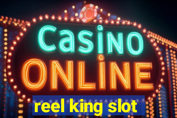 reel king slot