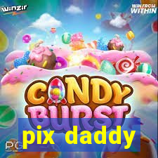 pix daddy